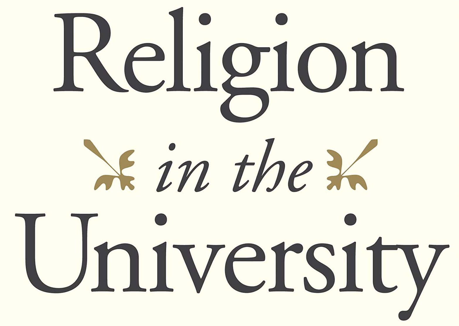 Book cover of "Religion in the University"