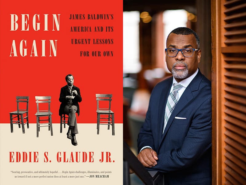 Eddie Glaude, “Begin Again: James Baldwin’s America and Its Urgent Lessons for Our Own”