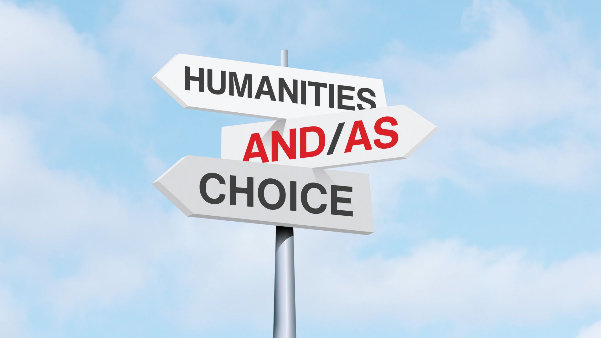 sign posts that read "humanities and/as choice"